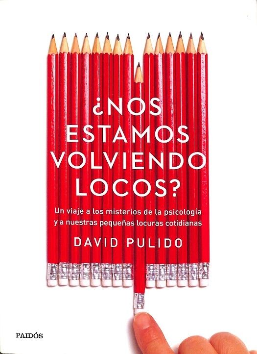 ¿Nos Estamos Volviendo Locos?
