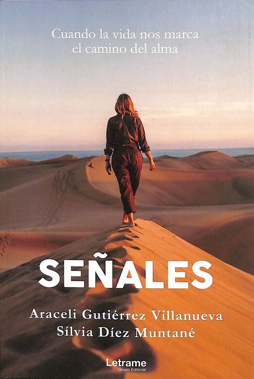 Señales. Cuando la Vida Nos Marca el Camino del Alma