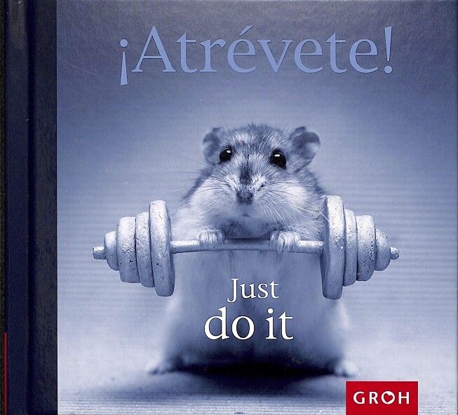 Atrévete - Just Do It