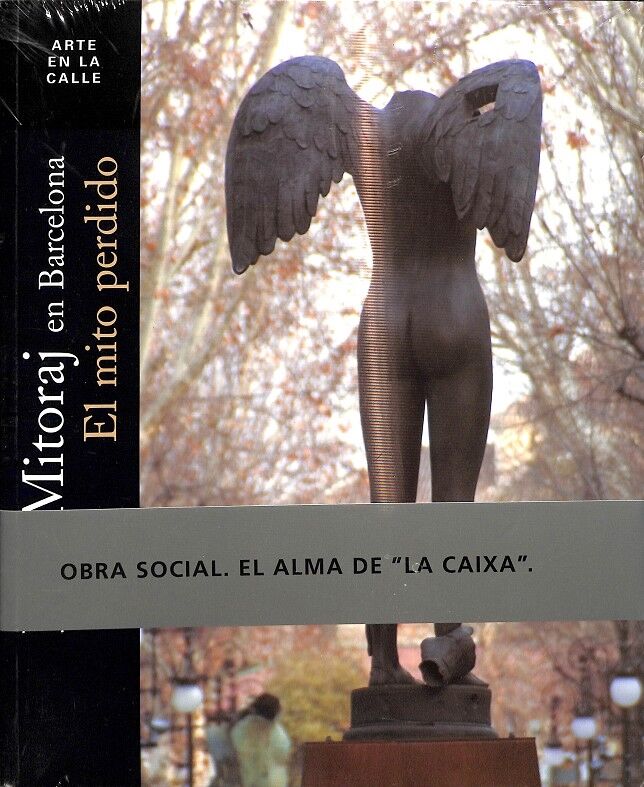 Mitoraj en Barcelona - el Mito Perdido (Precintado)