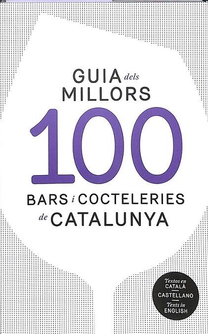 Guia dels Millors 100 Bars i Cocteleries de Catalunya Castellano Catalan Ingles