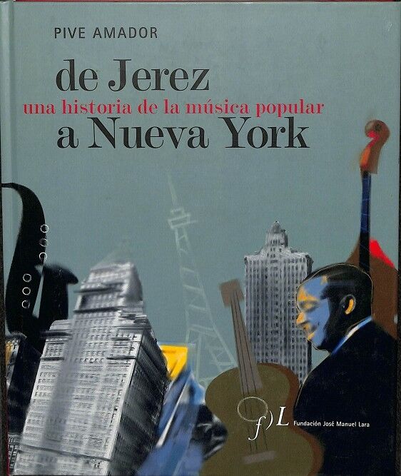 De Jerez una Historia de la Música Popular a Nueva York