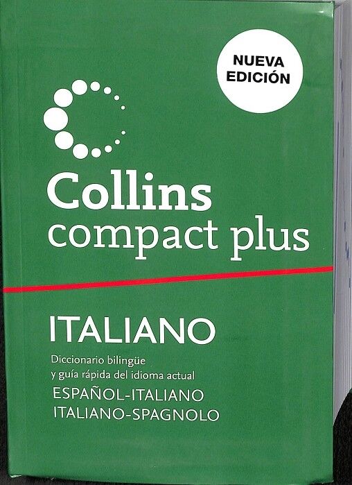 Diccionario Bilingue y Guía Rápida del Idioma Actual. Español - Italiano. Italiano - Spagnolo.