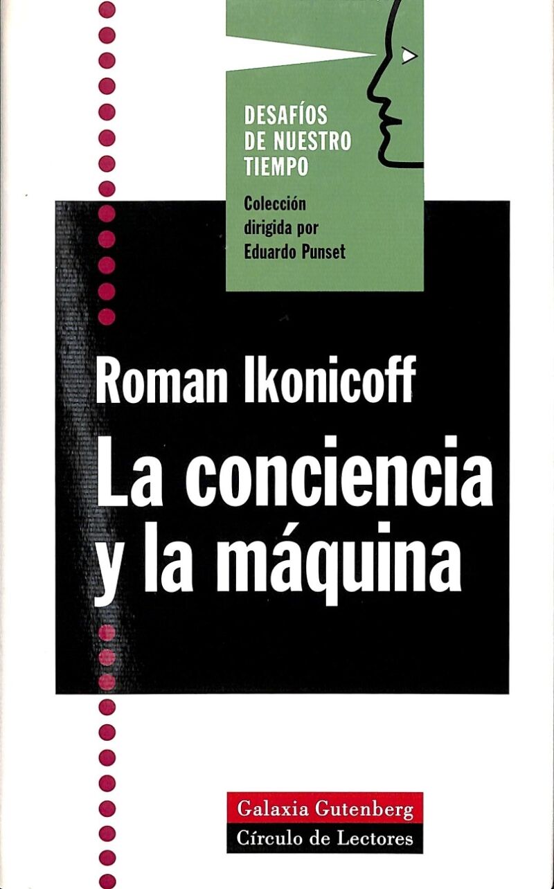 La Conciencia y la Máquina - Desafíos de Nuestro Tiempo