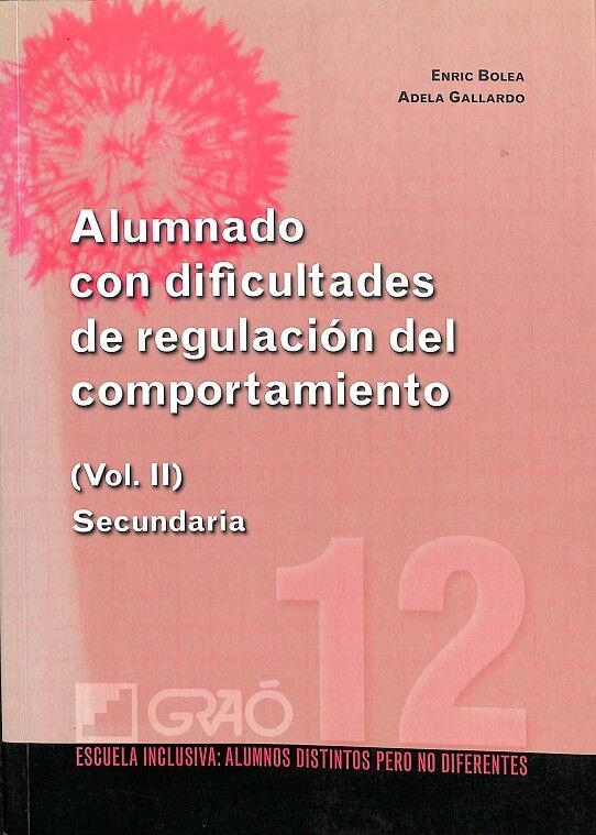 Alumnado con Dificultades de Regulación del Comportamiento Vol. II - Secundaria