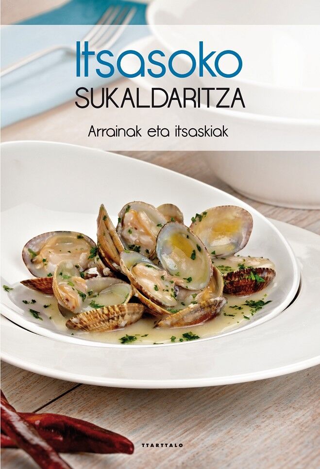 Itsasoko Sukaldaritza Arrainak Eta Itsaskiak (Euskera)