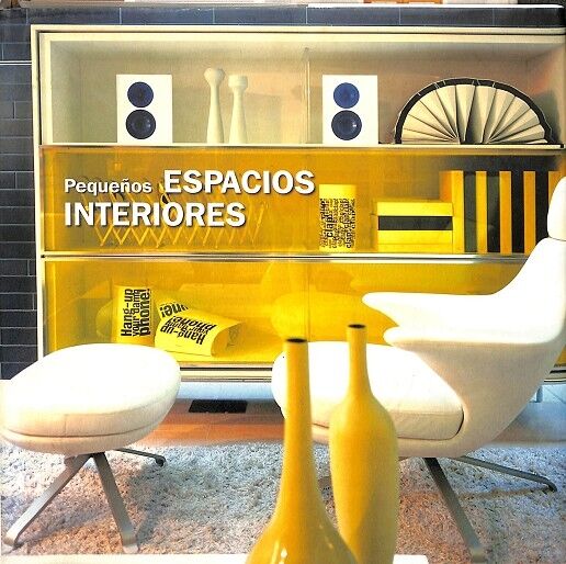 Pequeños Espacios Interiores = Pequenos Espaços Interiores (Castellano - Portugués)