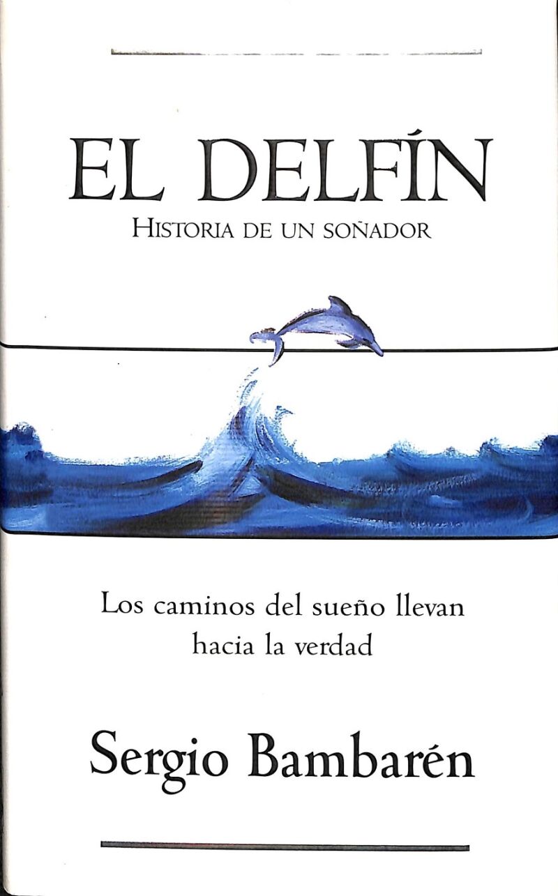 El Delfín Historia de un Soñador