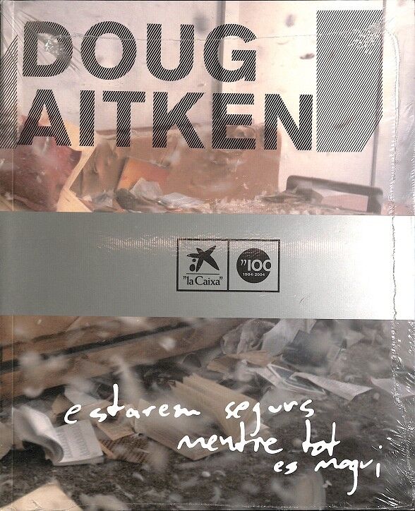 Doug Aitken: Estarem Segurs Mentre Tot Es Mogui Estaremos Seguros (Precintado)