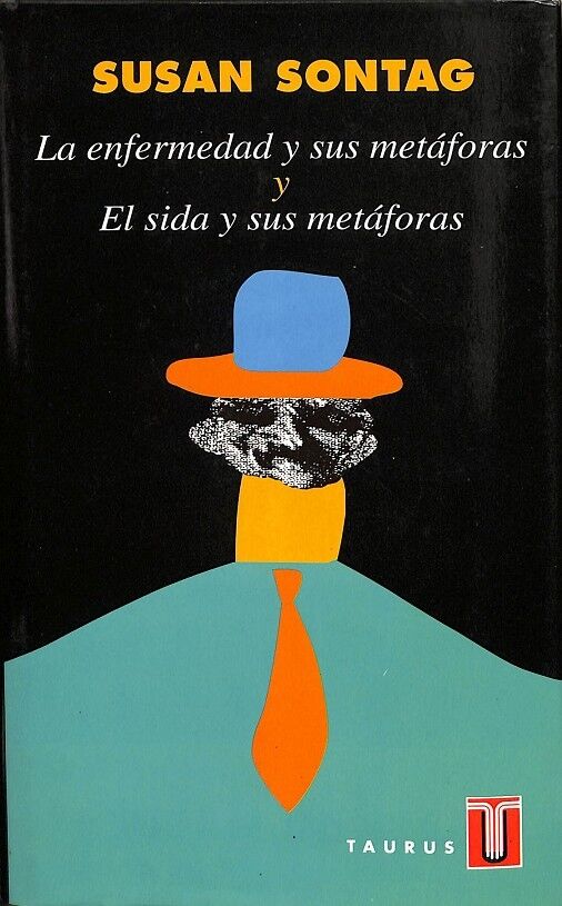 La Enfermedad y Sus Metáforas y el Sida y Sus Metáforas