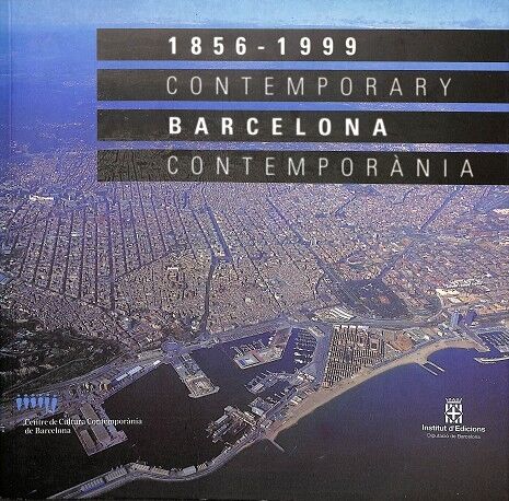 1856 - 1999 Contemporary Barcelona Contemporània (Catalán - Inglés)