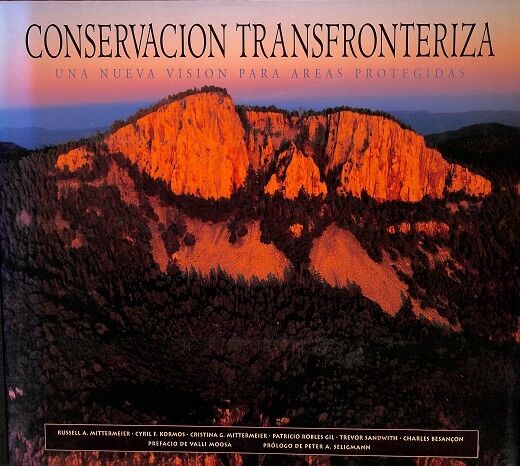 Conservación Transfronteriza. una Nueva Visión para Áreas Protegidas