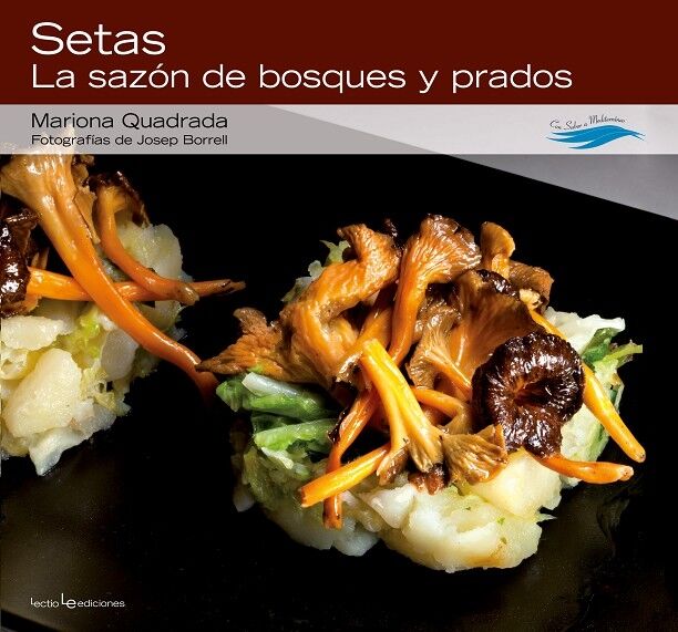 Setas. la Sazón de Bosques y Prados
