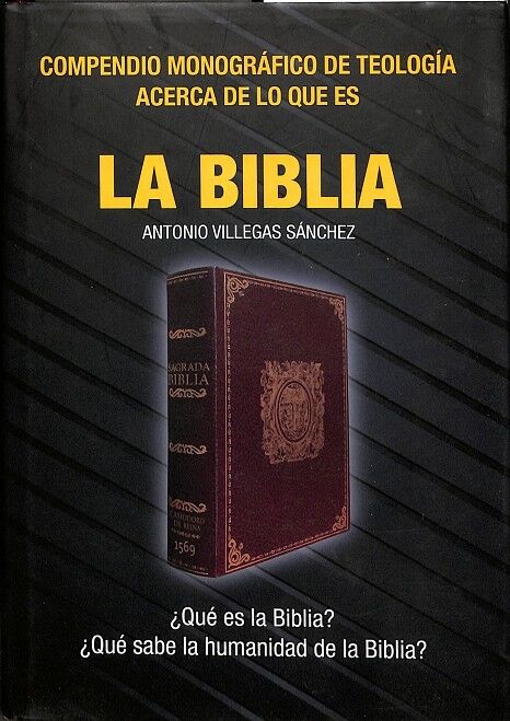 Compendio Monografico de Teología Acerca de Lo Que Es la Biblia