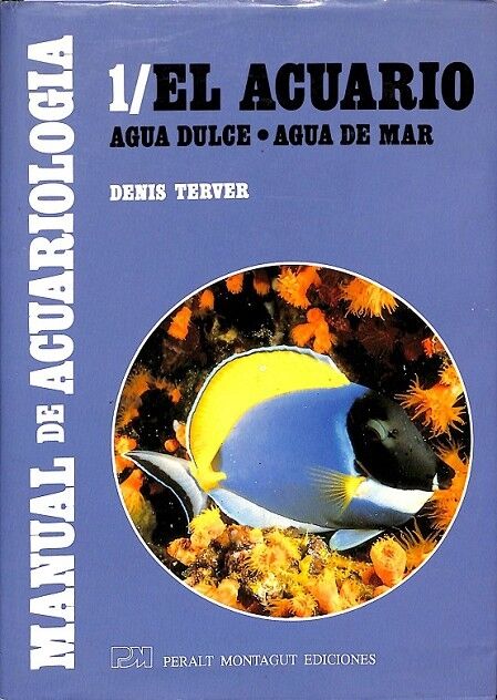 Manual de Acuariología el Acuario 1 el Acuario Agua Dulce Agua de Mar