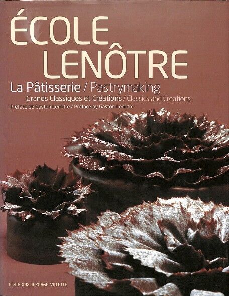 La Pâtisserie : Créations Et Grands Classiques - (Fránces - Inglés)