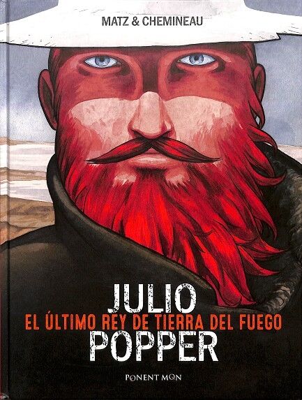 Julio Popper el Ultimo Rey de Tierra del Fuego