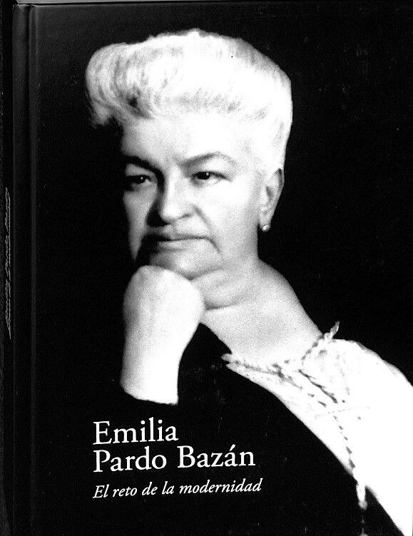 Emilia Pardo Bazán el Reto de la Modernidad