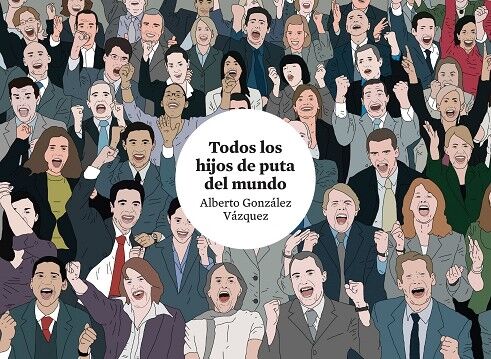 Todos los Hijos de Puta del Mundo