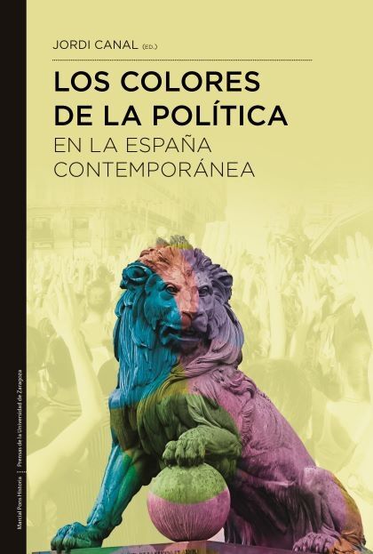 Los Colores de la Política en la España Contemporánea (Precintado)