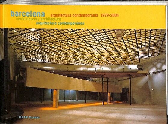 Barcelona Arquitectura: 1979-2004 (Ed. Trilingüe Castellano-catalan- Ingles)