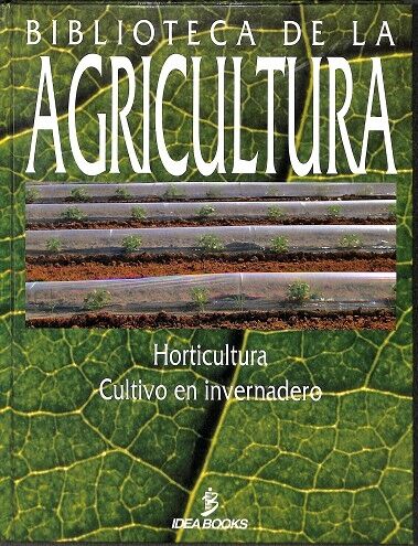 Horticultura Cultivo en Invernadero Biblioteca de la Agricultura