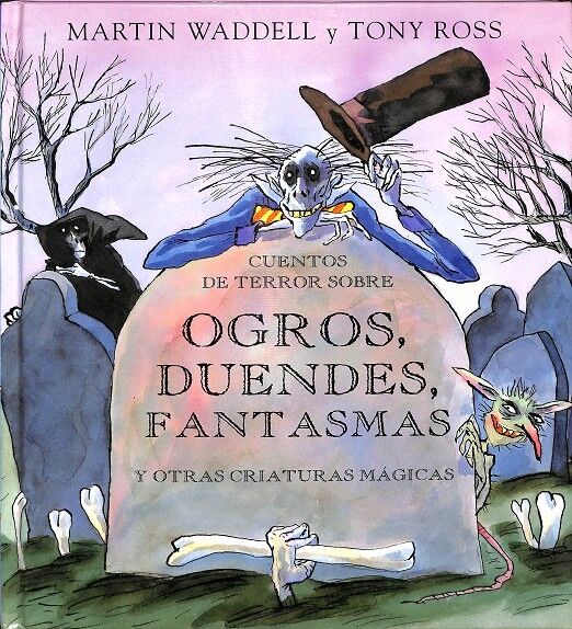 Ogros, Duendes, Fantasmas y Otras Criaturas Mágicas