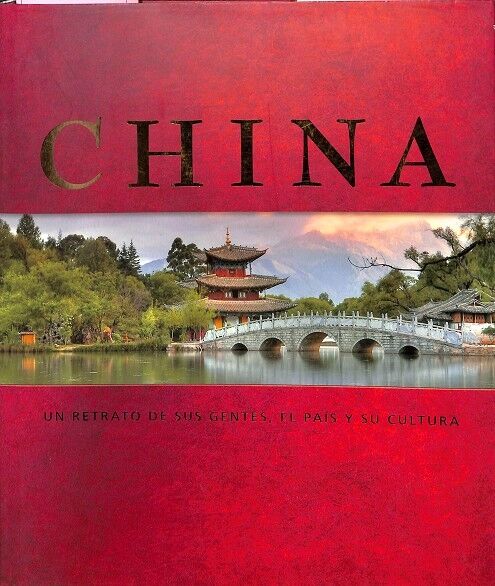China. un Retrato de Sus Gentes, el País y Su Cultura.