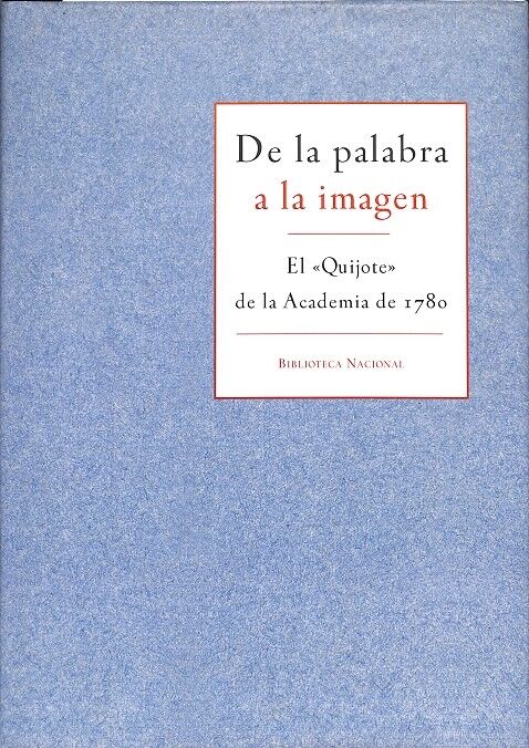 De la Palabra a la Imagen el Quijote de la Academia de 1780
