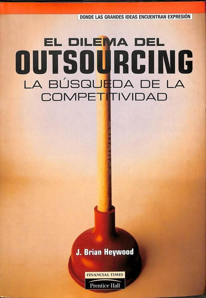 El Dilema del Outsourcing. la Búsqueda de la Competitividad
