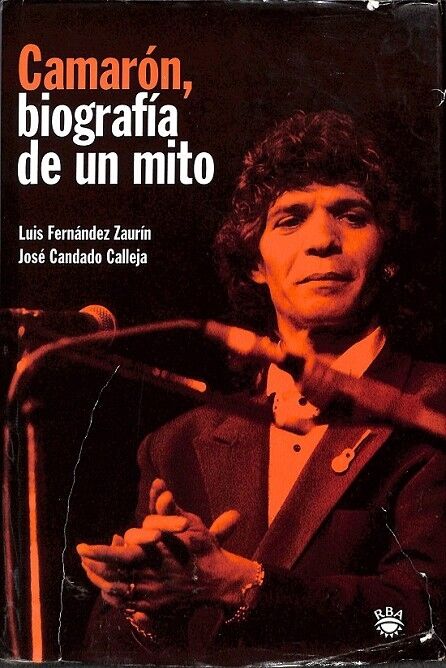 Camaron Biografia de un Mito
