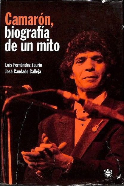 Camaron Biografia de un Mito