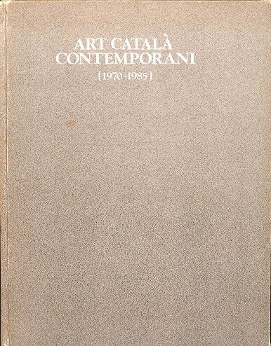 Art Català Contemporani - (1970-1985)