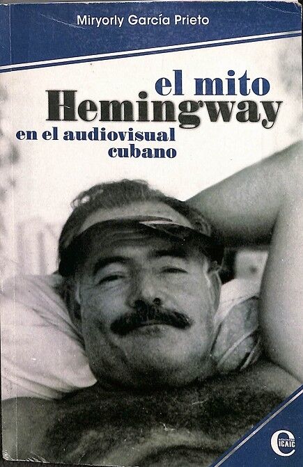 El Mito Hemingway en el Audiovisual Cubano