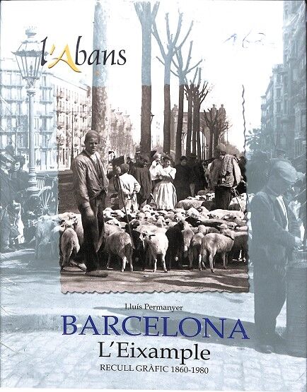 L'Abans de L'Eixample Recull Gràfic 1860-1980