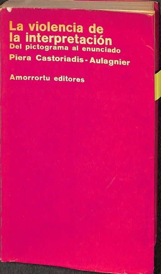 La Violencia de la Interpretación. del Pictograma Al Enunciado