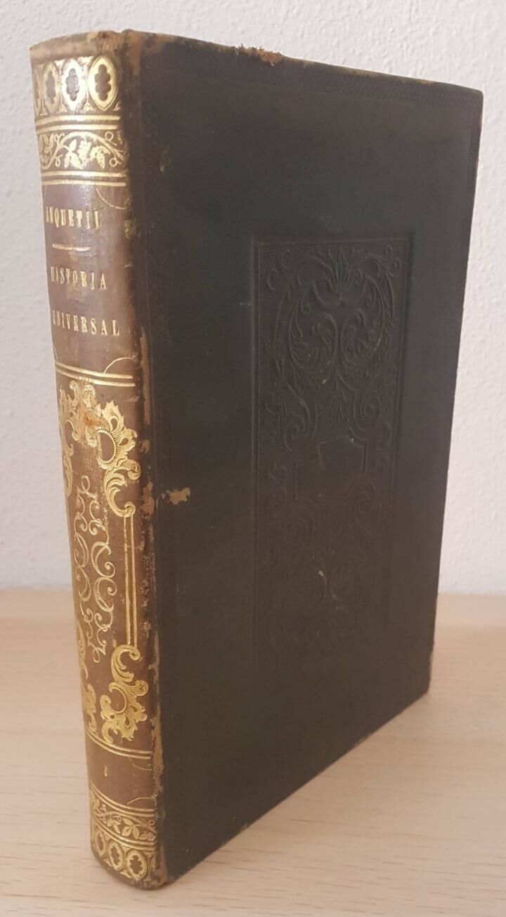 El Nuevo Anquetil Historia Universal Hasta 1848 o Pintura Histórica de Todas las Naciones, Su Origen, Vicisitudes y Progresos o Ruína