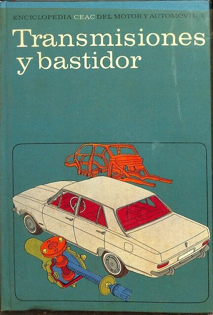 Enciclopedia Ceac del Motor y Automóvil Nº 5 Transmisiones y Bastidor