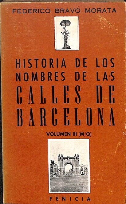 Historia de los Nombres de las Calles de Barcelona Volumen III (M/q)