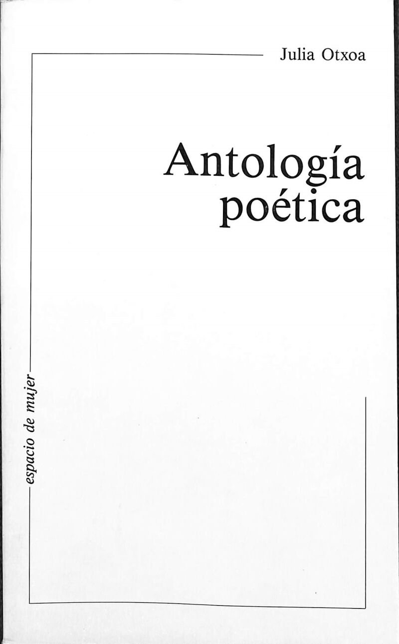 Julia Otxoa - Antología Poética