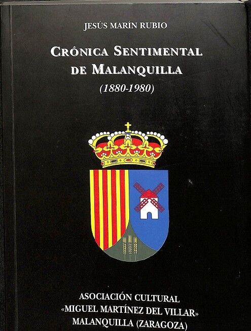Crónica Sentimental de Malanquilla (1880-1980)