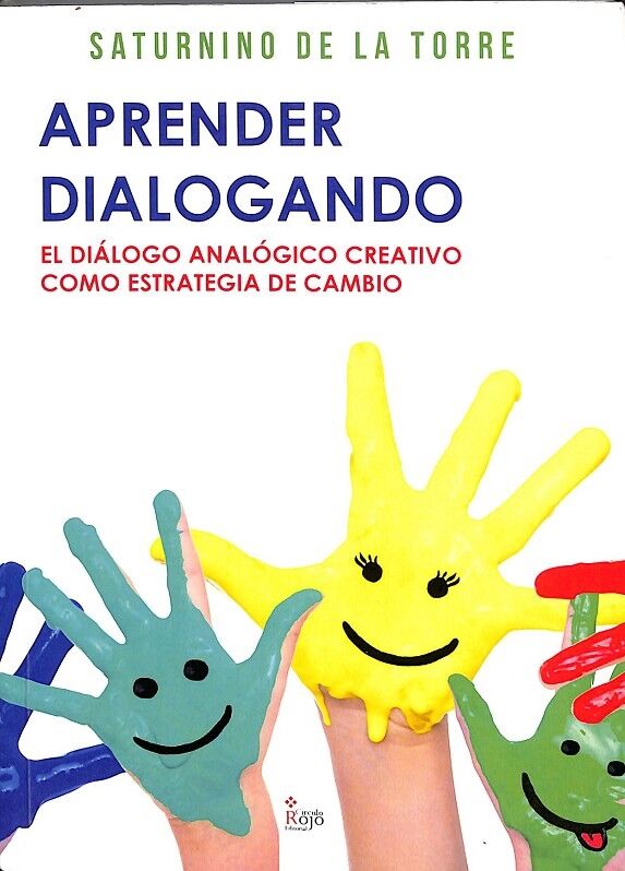Aprender Dialogando - el Diálogo Analógico Creativo Como Estrategia de Cambio