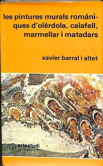 Les Pintures Murals Romàniques d'Orlèrdola, Calafell, Marmellar i Matadars