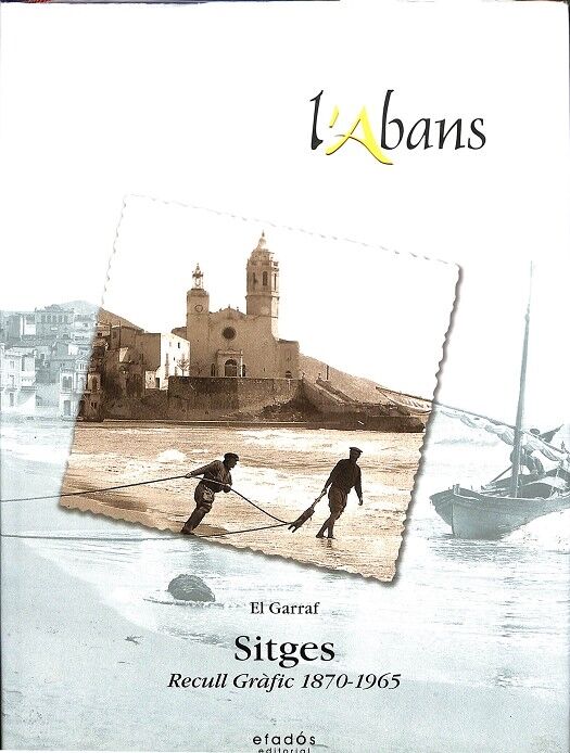 L'Abans Sitges Recull Gràfic 1870-1965