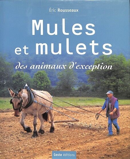 Mules Et Mulets Des Animaux d'Exception (Francés)