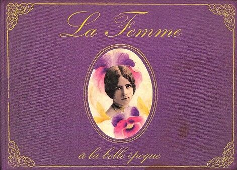 La Femme À la Belle Époque (Françes)