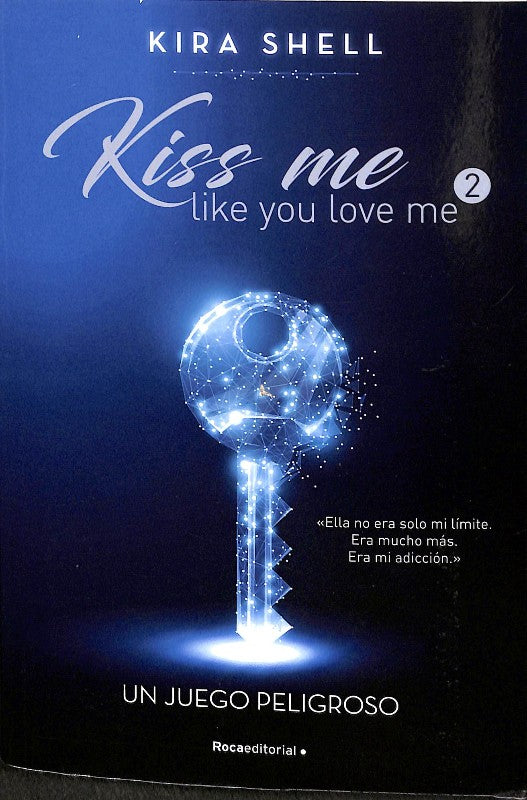 Un Juego Peligroso (Kiss Me Like You Love Me 2)