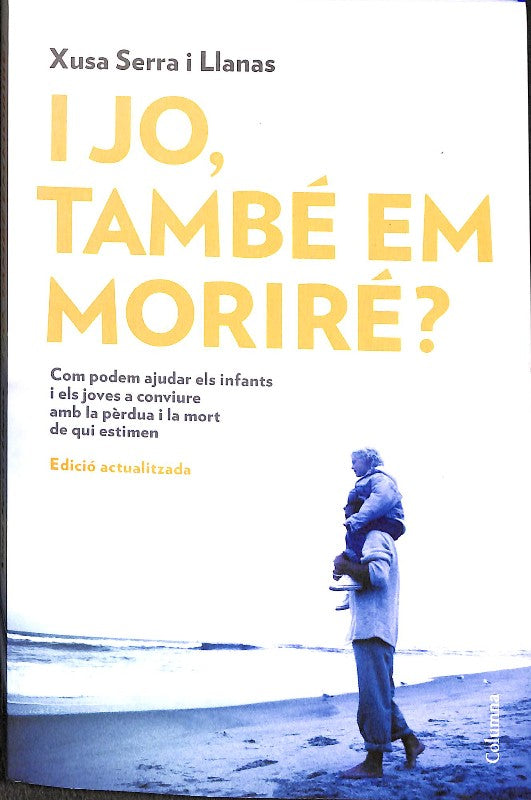I jo, també em moriré?