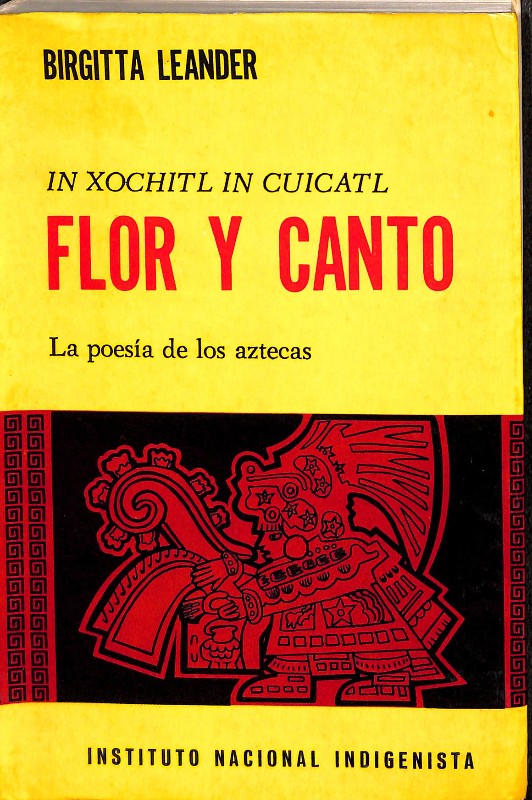 Flor y Canto. la Poesía de los Aztecas
