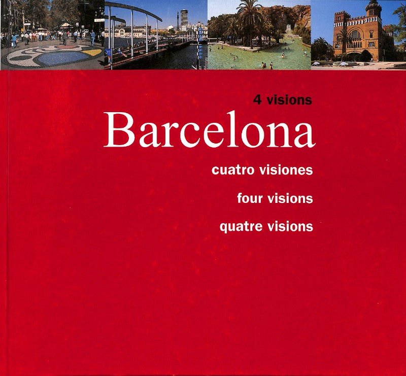 Barcelona 4 Visions / Cuatro Visiones / Four Visions / Quatre Visions. - Smile Books